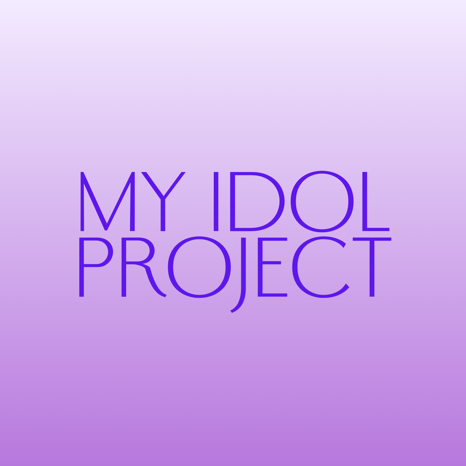 MY IDOL PROJECT